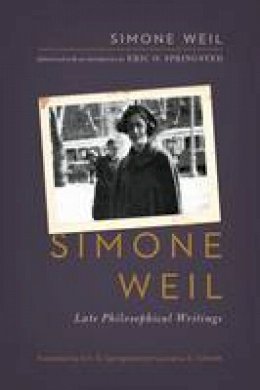 Simone Weil - Simone Weil: Late Philosophical Writings - 9780268041502 - V9780268041502