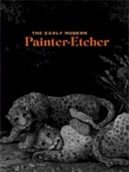 Michael Cole (Ed.) - Early Modern Painter Etcher - 9780271029054 - V9780271029054