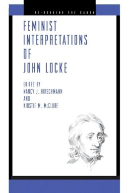 . Ed(S): Hirschmann, Nancy J.; McClure, Kirstie M. - Feminist Interpretations of John Locke - 9780271029535 - V9780271029535