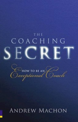 Andrew Machon - The Coaching Secret - 9780273724605 - V9780273724605