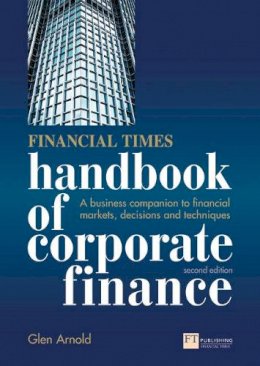 Glen Arnold - Financial Times Handbook of Corporate Finance - 9780273726562 - V9780273726562