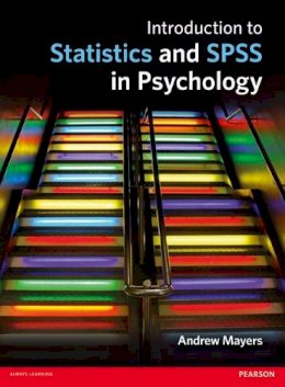 Andrew Mayers - Introduction to Statistics and SPSS in Psychology - 9780273731016 - V9780273731016