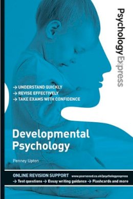 Penney Upton - Psychology Express: Developmental Psychology (Undergraduate Revision Guide) - 9780273735168 - V9780273735168