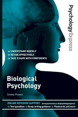 Emma Preece - Psychology Express: Biological Psychology (Undergraduate Revision Guide) - 9780273737223 - V9780273737223