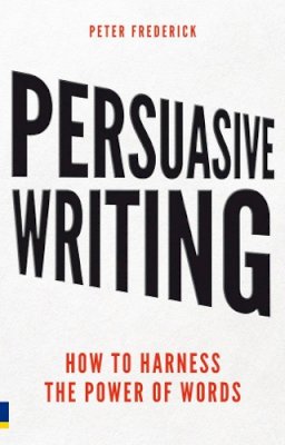 Peter Frederick - Persuasive Writing - 9780273746133 - V9780273746133