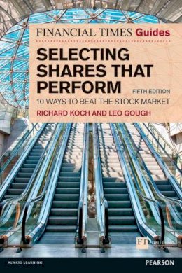 Richard Koch - The Financial Times Guide to Selecting Shares That Perform - 9780273786740 - V9780273786740