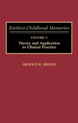Arnold R. Bruhn - Earliest Childhood Memories - 9780275926991 - V9780275926991 Arnold R. Bruhn - Earliest Childhood Memories - 9780275926991 - V9780275926991