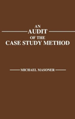 Michael Masoner - An Audit of the Case Study Method: - 9780275927615 - V9780275927615