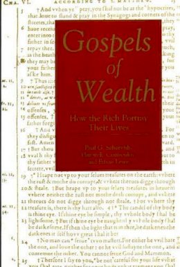 Platon Coutsoukis - Gospels of Wealth: How the Rich Portray Their Lives - 9780275950941 - V9780275950941