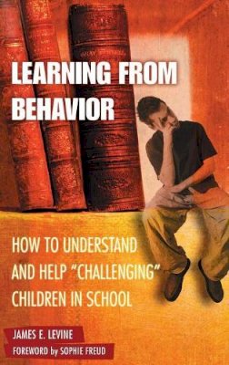 James E. Levine - Learning from Behavior: How to Understand and Help Challenging Children in School - 9780275990404 - V9780275990404