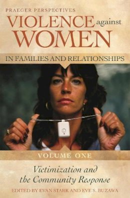 Eve S. Buzawa (Ed.) - Violence Against Women in Families and Relationships - 9780275998462 - V9780275998462