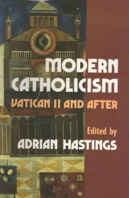 Robin Boyd - Modern Catholicism: Vatican II and After - 9780281044702 - KCW0008044