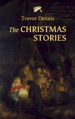 Revd Canon Trevor Dennis - The Christmas Stories - 9780281058488 - V9780281058488