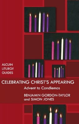 Ben Gordon-Taylor - Celebrating Christ's Appearing: Advent to Candlemas - 9780281059782 - V9780281059782