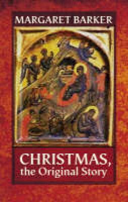 Margaret Barker - Christmas: The Original Story - 9780281060504 - V9780281060504