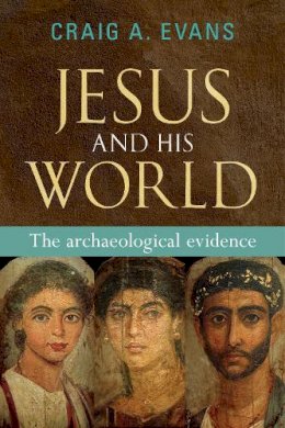 Craig Evans - Jesus and His World: The Archaeological Evidence - 9780281060979 - V9780281060979