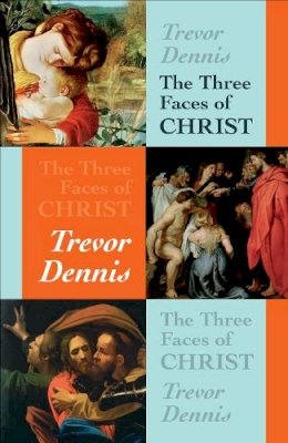 Spck - Three Faces of Christ - 9780281061198 - V9780281061198