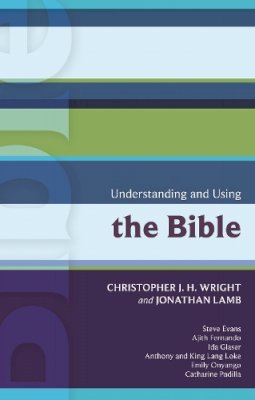 Chris Wright - Understanding & Using the Bible (International Study Guide (ISG)) - 9780281061891 - V9780281061891