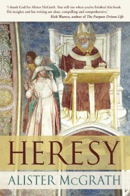 Alister McGrath - Heresy: A History of Defending the Truth - 9780281062157 - V9780281062157