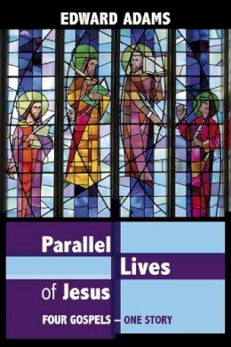 Edward Adams - Parallel Lives of Jesus - 9780281063772 - V9780281063772