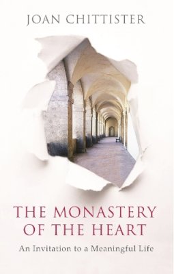 Osb Sister Joan Chittister - The Monastery of the Heart: An Invitation to a Meaningful Life - 9780281066193 - V9780281066193