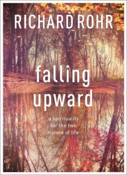 Richard Rohr - Falling Upward: A Spirituality for the Two Halves of Life - 9780281068913 - V9780281068913