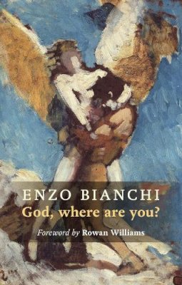 Enzo Bianchi - GOD WHERE ARE YOU - 9780281069590 - V9780281069590