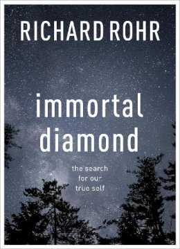 Richard Rohr - Immortal Diamond - 9780281070176 - 9780281070176