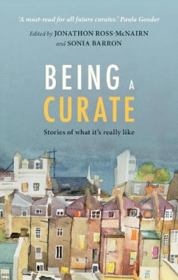 Jonathon Ross-McNairn - BEING A CURATE - 9780281070961 - V9780281070961