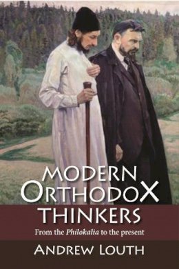 Andrew Louth - Modern Orthodox Thinkers: From the Philokalia to the Present Day - 9780281071272 - V9780281071272