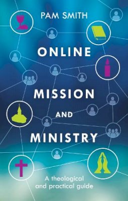 Pam Smith - ONLINE MISSION AND MINISTRY - 9780281071517 - V9780281071517