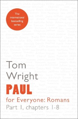 Tom Wright - Paul for Everyone: Romans: Chapters 1-8 Part 1 - 9780281071975 - V9780281071975