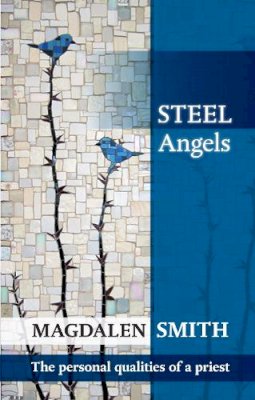 Magdalen Smith - Steel Angels: The Personal Qualities of a Priest - 9780281072224 - V9780281072224