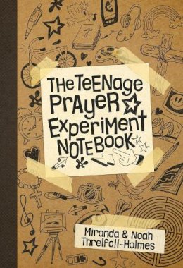 The Revd Dr Miranda Threlfall-Holmes - The Teenage Prayer Experiment Notebook - 9780281072576 - V9780281072576