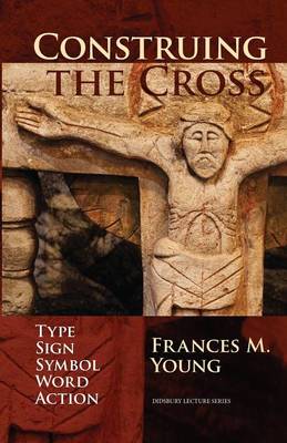 Frances Margaret Young - CONSTRUING THE CROSS - 9780281075508 - V9780281075508