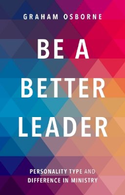 The Revd Graham Osborne - Be a Better Leader - 9780281075836 - V9780281075836