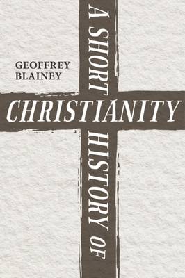 Geoffrey Blainey - A Short History of Christianity - 9780281076192 - V9780281076192