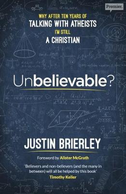 Justin Brierley - Unbelievable?: Why After Ten Years of Talking with Atheists, I'm Still a Christian - 9780281077984 - V9780281077984