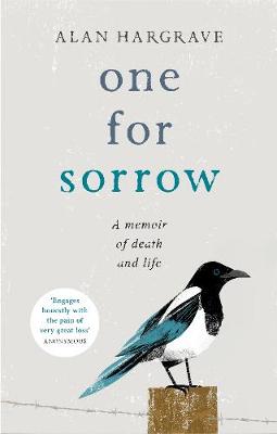 Alan Hargrave - One for Sorrow: A Memoir of Death and Life - 9780281078196 - V9780281078196