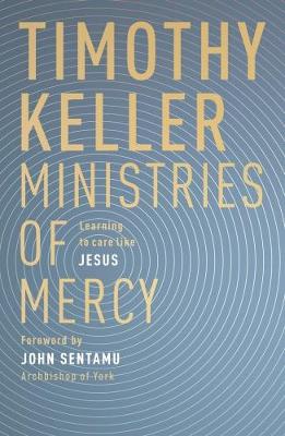 Timothy Keller - Ministries of Mercy: Learning to Care Like Jesus - 9780281078332 - V9780281078332