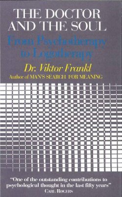 Viktor E. Frankl - The Doctor and the Soul - 9780285637016 - V9780285637016