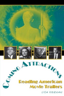 Lisa Kernan - Coming Attractions: Reading American Movie Trailers (Texas Film and Media Series) - 9780292705586 - V9780292705586