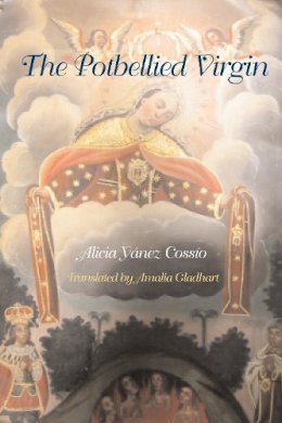 Alicia Yánez Cossío - The Potbellied Virgin (Texas Pan American Literature in Translation) - 9780292714106 - V9780292714106