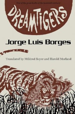 Jorge Luis Borges - Dreamtigers - 9780292715493 - V9780292715493