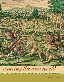 Paul A. Scolieri - Dancing the New World - 9780292744929 - V9780292744929