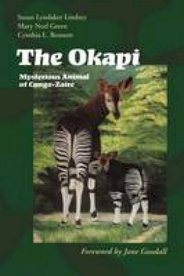 Susan Lyndaker Lindsey - The Okapi: Mysterious Animal of Congo-Zaire - 9780292747074 - 9780292747074