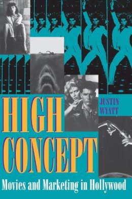 Justin Wyatt - High Concept - 9780292790919 - V9780292790919