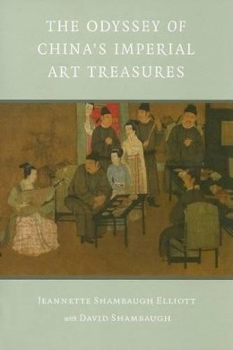 Jeannette Shambaugh Elliot - The Odyssey of China´s Imperial Art Treasures - 9780295986883 - V9780295986883