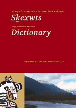 Squamish Nation - Skwxwu7mesh Snichim-xweliten Snichim - 9780295990224 - V9780295990224