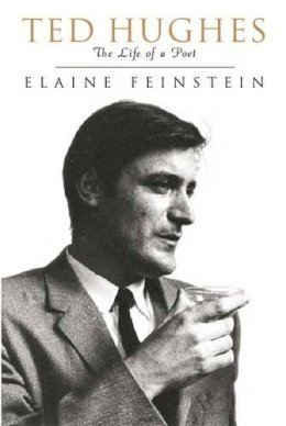 Elaine Feinstein - Ted Hughes: The Life of a Poet - 9780297646013 - KKD0007697